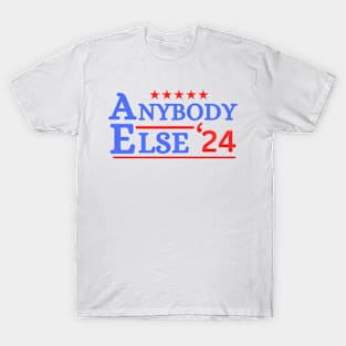 Anybody Else 24 T-Shirt